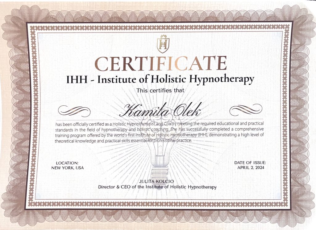 Certificate from IHH - Institute of Holistic Hypnotherapy. It certifies that Kamila Olek has been officially certified as a Holistic Hypnotherapist and Coach. Issued on April 2, 2024, in New York, USA.